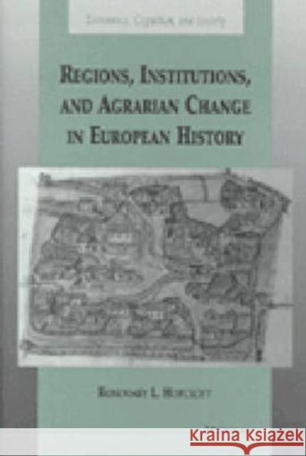 Regions, Institutions, and Agrarian Change in European History Hopcroft, Rosemary Lynn 9780472110230 University of Michigan Press