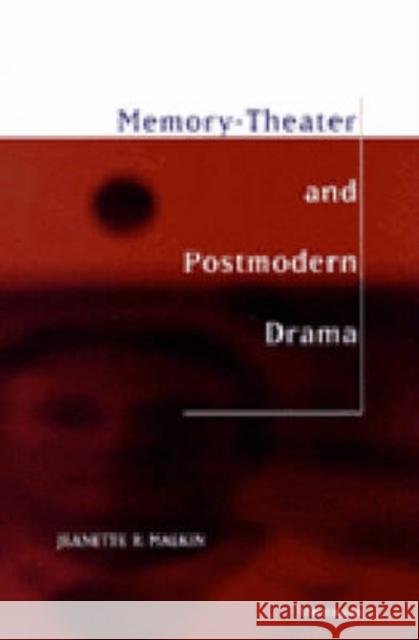 Memory-Theater and Postmodern Drama Malkin, Jeanette R. 9780472110377