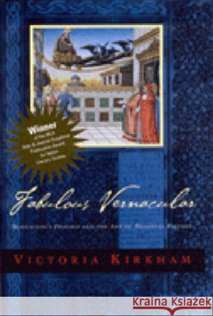 Fabulous Vernacular: Boccaccio's Filocolo and the Art of Medieval Fiction Kirkham, Victoria 9780472111640 University of Michigan Press