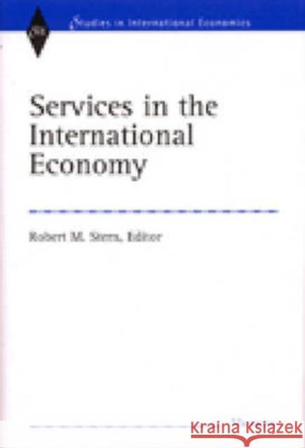 Services in the International Economy Robert M. Stern 9780472112173 University of Michigan Press