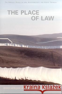 The Place of Law Austin Sarat Lawrence Douglas Martha Merrill Umphrey 9780472113507 University of Michigan Press