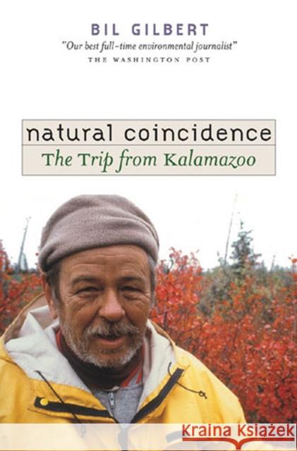 Natural Coincidence: The Trip from Kalamazoo Gilbert, Bil 9780472114092 University of Michigan Press