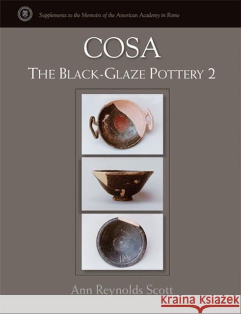 Cosa: The Black-Glaze Pottery 2 Scott, Ann Reynolds 9780472115853