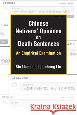 Chinese Netizens' Opinions on Death Sentences: An Empirical Examination Bin Liang Jianhong Liu 9780472132690