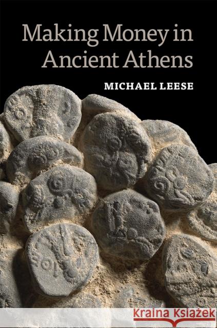 Making Money in Ancient Athens Michael Leese 9780472132768