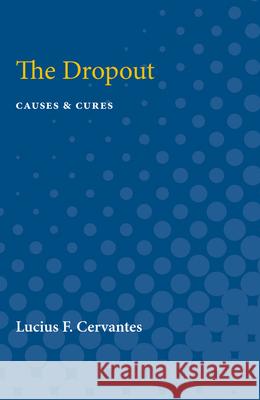 The Dropout: Causes & Cures Lucius Cervantes 9780472750672