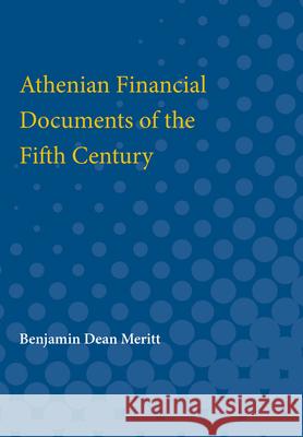 Athenian Financial Documents of the Fifth Century Benjamin Meritt 9780472751808