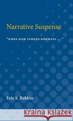 Narrative Suspense Eric S. Rabkin 9780472751884 University of Michigan Press