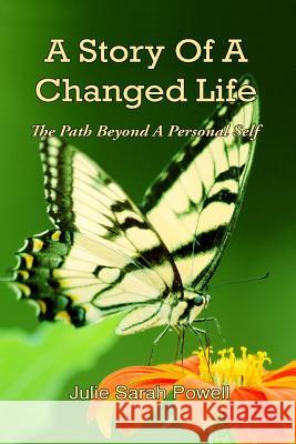 A Story of a Changed Life Julie Sarah Powell 9780473169206