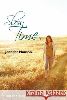 Slow Time Jennifer Manson 9780473181987