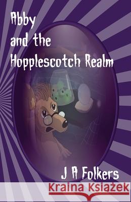 Abby and the Hopplescotch Realm Julie Folkers 9780473199302