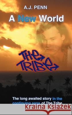 The Tribe: A New World Penn, A. J. 9780473199388 Cumulus Publishing Limited