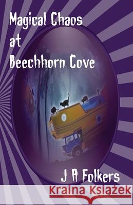 Magical Chaos at Beechhorn Cove: 3rd in the Realm's series of books... Folkers, Julie 9780473209834