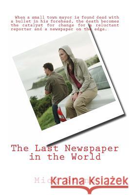 The Last Newspaper in the World Mick Stone 9780473232498