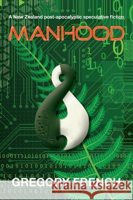 Manhood Gregory French 9780473246549