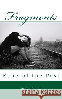 Fragments: Echo of the Past Kate Taylor 9780473253325