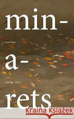 Minarets: Autumn 2013 Minarets Journal                         Chris Holdaway Lauren Strain 9780473254346 Bell Tower Press