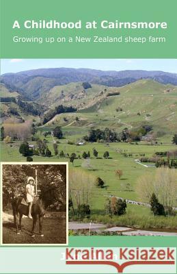 A Childhood at Cairnsmore: Growing Up on a New Zealand Sheep Farm. June Allen 9780473254681 Kwizzel Publishing