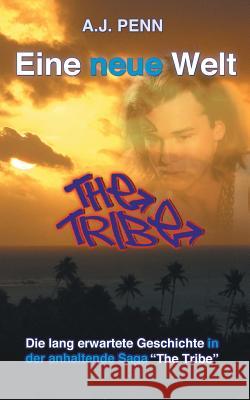 The Tribe: Eine neue Welt Penn, A. J. 9780473272227 Cumulus Publishing Limited