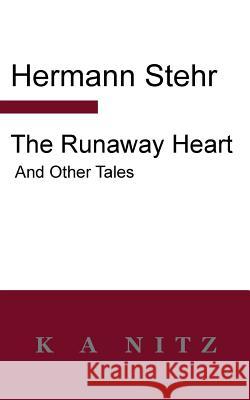 The Runaway Heart and Other Tales Hermann Stehr Kerry Nitz  9780473281632 K a Nitz