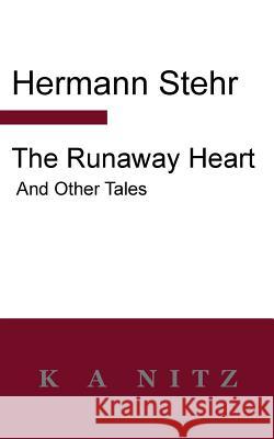 The Runaway Heart and Other Tales Hermann Stehr Kerry Nitz  9780473281632