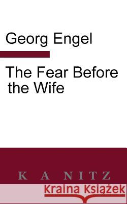 The Fear Before the Wife Georg Julius Leopold Engel Kerry Nitz  9780473282301