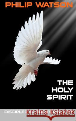 The Holy Spirit Philip Watson 9780473307684