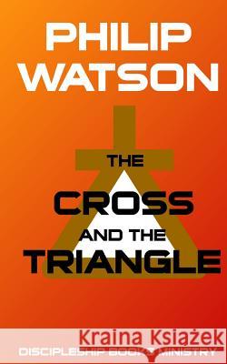 The Cross and the Triangle Philip Watson 9780473311520