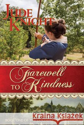Farewell to Kindness Jude Knight 9780473313531