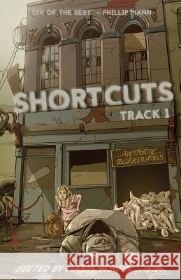 Shortcuts: Track 1: Six science fiction and fantasy novellas from Aotearoa New Zealand Mann, Phillip 9780473336486