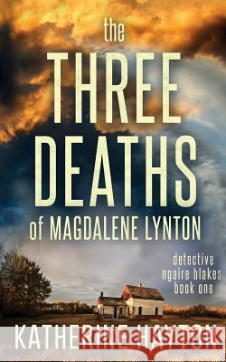 The Three Deaths of Magdalene Lynton Katherine Hayton 9780473350918 Katherine Hayton