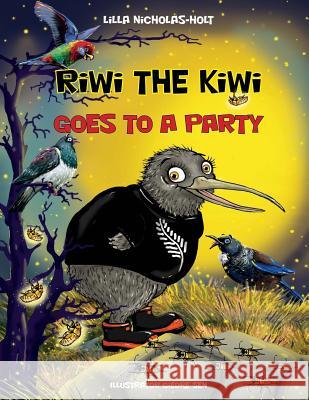 Riwi the Kiwi: Goes to a Party Lilla Nicholas-Holt 9780473365011