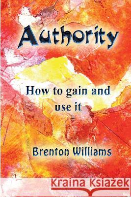 Authority: How to gain and use it Corrigan, Paul 9780473365691