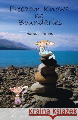 Freedom Knows no Boundaries Margaret Nyhon 9780473366018 Willow Press
