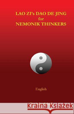 Lao Zi's Dao De Jing for Nemonik Thinkers Schade, Auke Jacominus 9780473372231 Nemonik-Thinking.Org