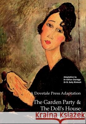 A Dovetale Press Adaptation of The Garden Party & The Doll's House by Katherine Mansfield Gillian Claridge B Sally Rimkeit  9780473372910 Dovetale Press