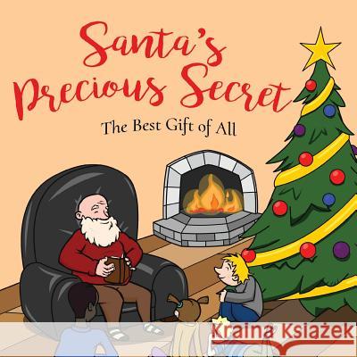 Santa's Precious Secret: The Best Gift of All William Bartlett Mark Freeman 9780473377113 Not Avail