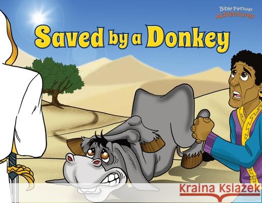 Saved by a Donkey: The story of Balaam's Donkey Bible Pathway Adventures Pip Reid 9780473385002 Bible Pathway Adventures