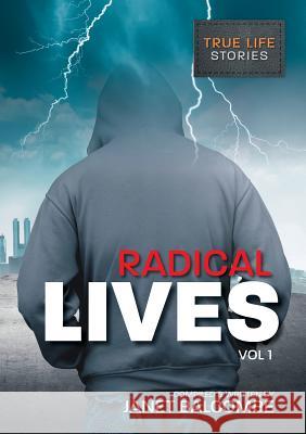 RADICAL LIVES Vol 1: 15 true life stories you just won't be able to put down Balcombe, Janet Lisa 9780473386580 Wild Side Publishing