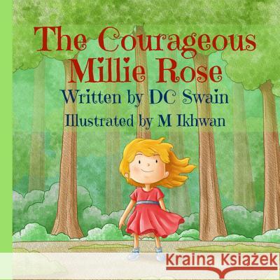 The Courageous Millie Rose DC Swain M. Ikhwan 9780473392963 Cambridge Town Press