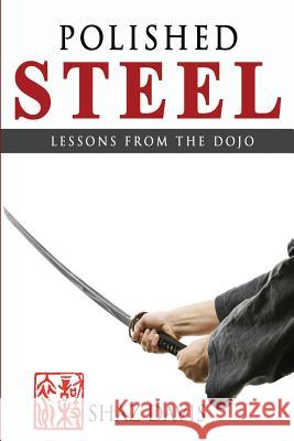 Polished steel: Lessons from the dojo Davis, Shaz 9780473393984 Sharon Davis