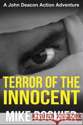 Terror of the Innocent (Adventure Thriller) Mike Boshier 9780473398545 Okoromai Bay Ltd