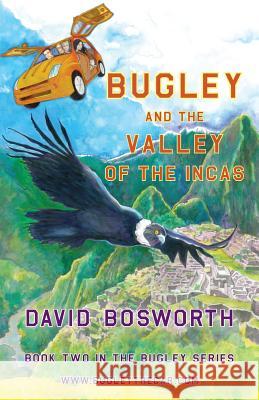 Bugley and the Valley of the Incas David Bosworth 9780473399207 Bosworth Publishing