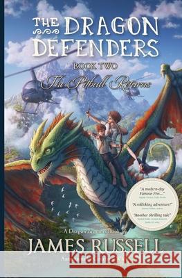 The Dragon Defenders - Book Two: The Pitbull Returns James Russell 9780473406332