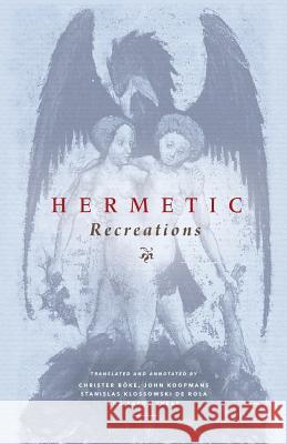 Hermetic Recreations Christer Boke John Koopmans Stanislas Klossowsk 9780473410780 Rubedo Press