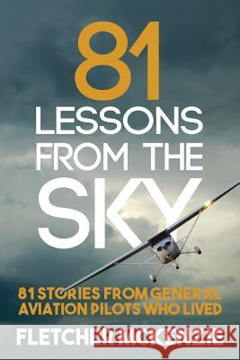 81 Lessons From The Sky McKenzie, Fletcher 9780473419943 Squabbling Sparrows Press