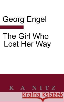 The Girl Who Lost Her Way Georg Julius Leopold Engel Kerry Alistair Nitz 9780473421946 K a Nitz