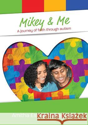 Mikey & Me: A journey of faith through autism Vanaguntla, A. E. 9780473424909 Esther Amith Vanaguntla