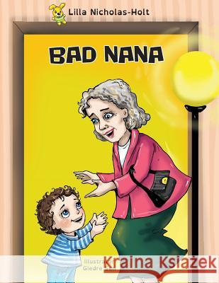 Bad Nana Lilla Nicholas-Holt Giedre Sen 9780473429003