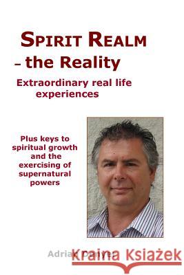 Spirit Realm - The Reality Adrian Denyer 9780473429706